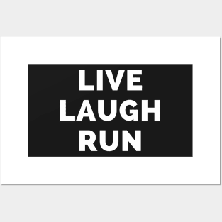 Live Laugh Run - Black And White Simple Font - Funny Meme Sarcastic Satire Posters and Art